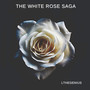 The White Rose Saga