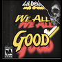 We all good (Explicit)