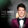 The Mike Must Go On