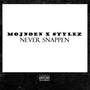 Never Snappen (feat. Stylez) [Explicit]