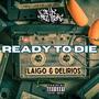 Ready To Die (feat. Delirios) [Explicit]