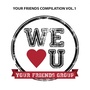 Your Friends Compilation, Vol. 1