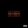 Fxck It Freestyle (Explicit)