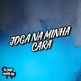 Joga Na Minha Cara (Explicit)