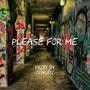 Please for Me (feat. Lotta Zay & Aviyana)