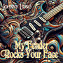 My Fender Rocks Your Face