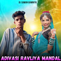 Adivasi Ravliya Mandal - Extended