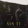 Sin Ti (Explicit)