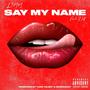 Say My Name (feat. DiA!) [Explicit]