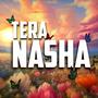 Tera Nasha