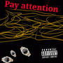 Pay attention (Explicit)