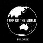 Trap on the World (Explicit)