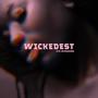 Wickedest (Explicit)