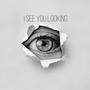 I See You Looking (Explicit)