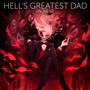 Hell's Greatest Dad (feat. Sabi-tyan)