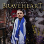 Braveheart (Explicit)