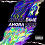 Ahora dime (feat. Soel Moreno & MCeM) [Explicit]