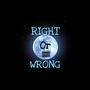 Right Or Wrong (Explicit)