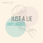 Just A Lie (Unplugged)