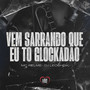 Vem Sarrando Que Eu To Glockadão (Explicit)