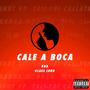 Cale A Boca (Explicit)