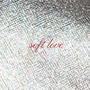 soft love