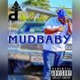 Mud Baby (Explicit)