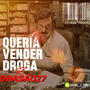 QUERIA VENDER DROGA X GRASA027