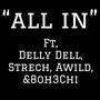 All In (feat. Delly dell, Strech & AWild) [Explicit]