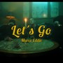 Let´s Go (Explicit)