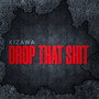 Drop That ****