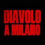 Diavolo a Milano (Explicit)