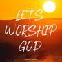 Let's Worship God