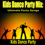 Kids Dance Party Mix: Ultimate Party Songs