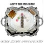 Above the Influence (Explicit)