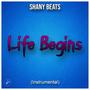 Shany Beats (Life Begins)