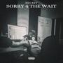 Sorry 4 The Wait (Explicit)