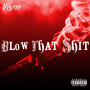 Blow That **** (Explicit)