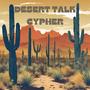 DESERT TALK CYPHER (feat. Vonte Mays, Kay Zilla, Yung Desert, Ayyoo Dizzy & Big Shake) [Explicit]