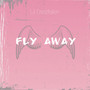 Fly Away (Explicit)