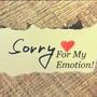 Sorry For My Emotions! (Explicit)