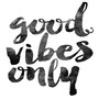 Good Vibes Only