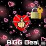 Bigg deal (Explicit)