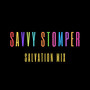 Savvy Stomper (Salvation Mix)