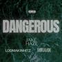 Dangerous (feat. Jake Haze & Mikamik) [Explicit]