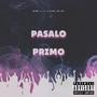 Pasalo Primo (feat. Mafeo 13 & La Rubita De Oro) [Explicit]