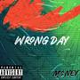 Wrong Day (Explicit)