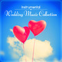 Instrumental Wedding Music Collection – Classical Music for Your Perfect Wedding Ceremony, Emotional Piano and Guitar Music