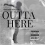 Outta Here (feat. Big Scum) [Explicit]