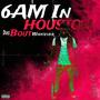 6AM In Houston (Explicit)